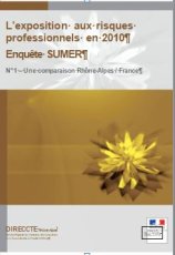 Enquête SUMER - Exposition aux risques professionnels en 2010 - Comparaison Rhône-Alpes / France