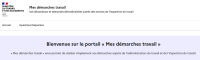 "Mes démarches travail" un nouveau site pour vos démarches auprès de l'administration du travail et de l'inspection du travail. 