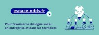 Le site Web ODDS-odds, un espace de ressources partagées pour les acteurs du dialogue social dans les entreprises et les territoires !